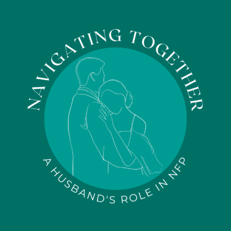 Navigating Together: A Husband's Role in NFP